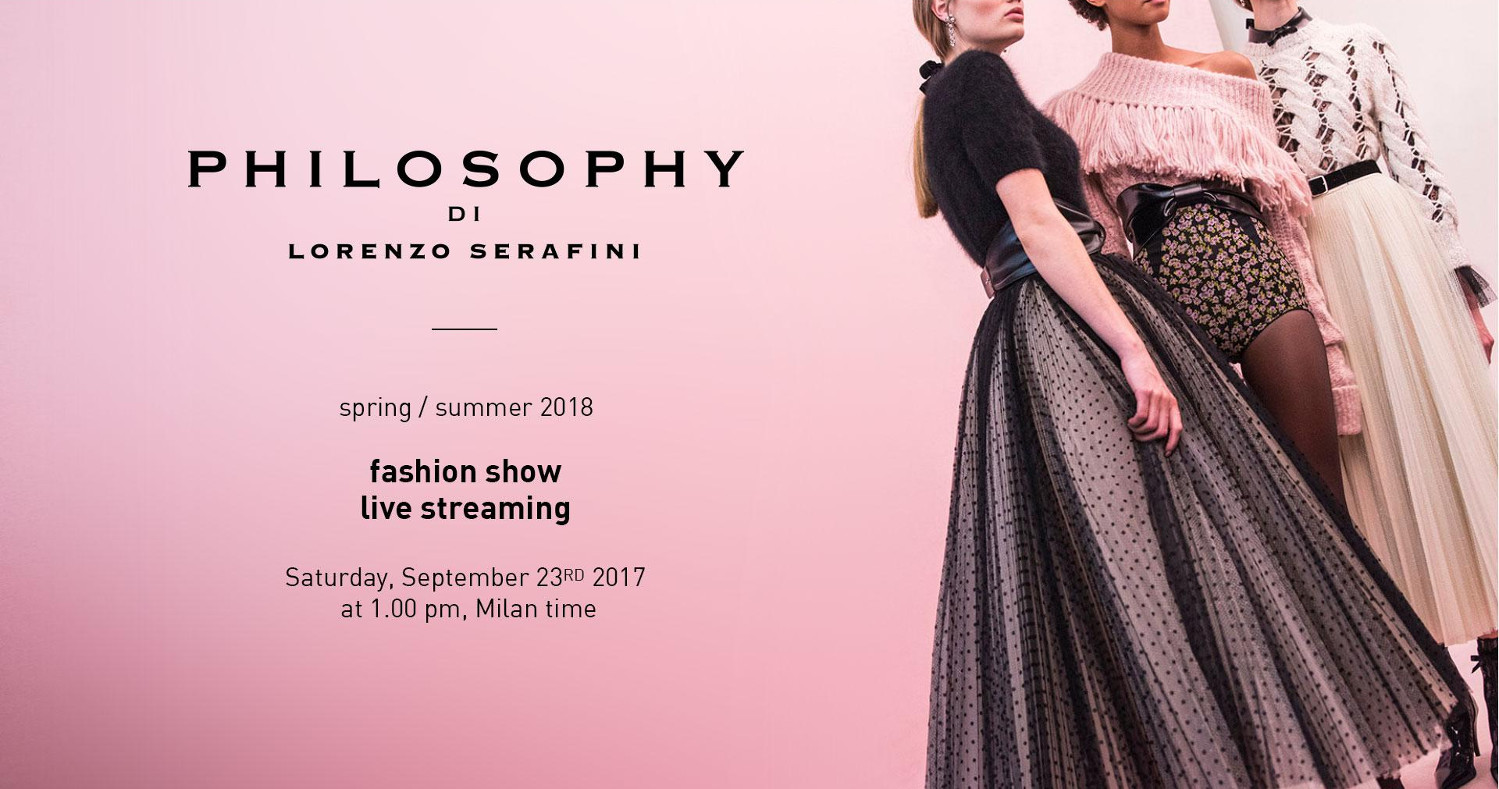 Philosophy Di Lorenzo Serafini Spring Summer 2018 Fashion Show Live Streaming Milan